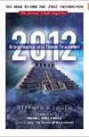 2012: Biography of a Time Traveler The Journey of José Arguelles