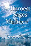 Heroes, Sages and Madmen