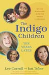 Indigo Children: Ten Years Later, The by Lee Carroll & Jan Tober