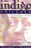 Indigo Children, The by Lee Carroll and Jan Tober