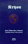 Kryon (Book 2): Don't Think Like a Human! through Lee Carroll